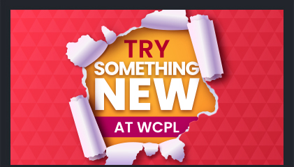 Featured: Try Something New at WCPL
